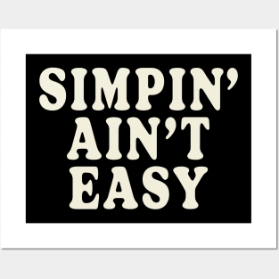 Simpin' Ain't Easy Posters and Art